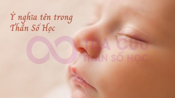 Ý nghĩa Tên gọi trong Thần Số Học Ý nghĩa Tên gọi trong Thần Số Học