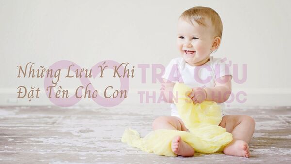 Những lưu ý khi đặt tên cho con theo Thần Số Học Những lưu ý khi đặt tên cho con theo Thần Số Học