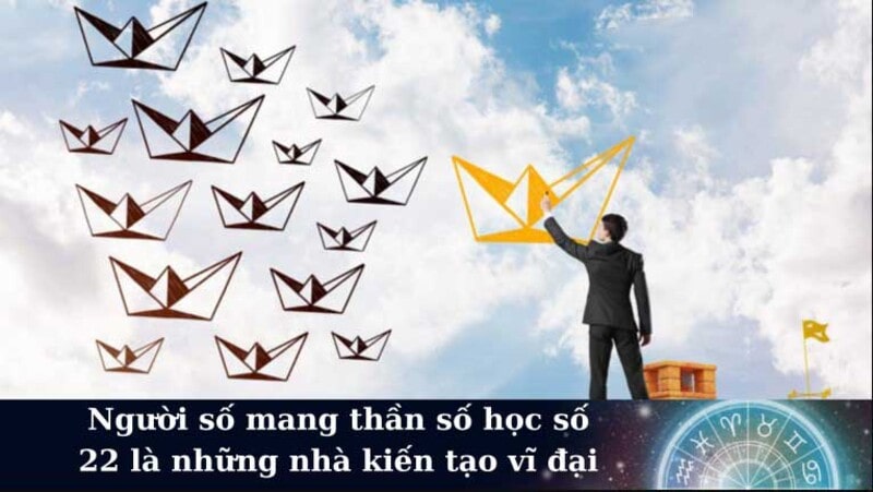 Người có Thần số học con số chủ đạo 22 rất thông minh, nhanh nhạy và luôn có nhiều sáng tạo Người có Thần số học con số chủ đạo 22 rất thông minh, nhanh nhạy và luôn có nhiều sáng tạo
