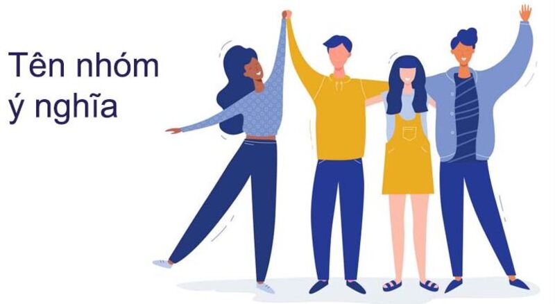 Đặt tên nhóm hay sẽ giúp bạn tạo ấn tượng với những người xung quanh Đặt tên nhóm hay sẽ giúp bạn tạo ấn tượng với những người xung quanh